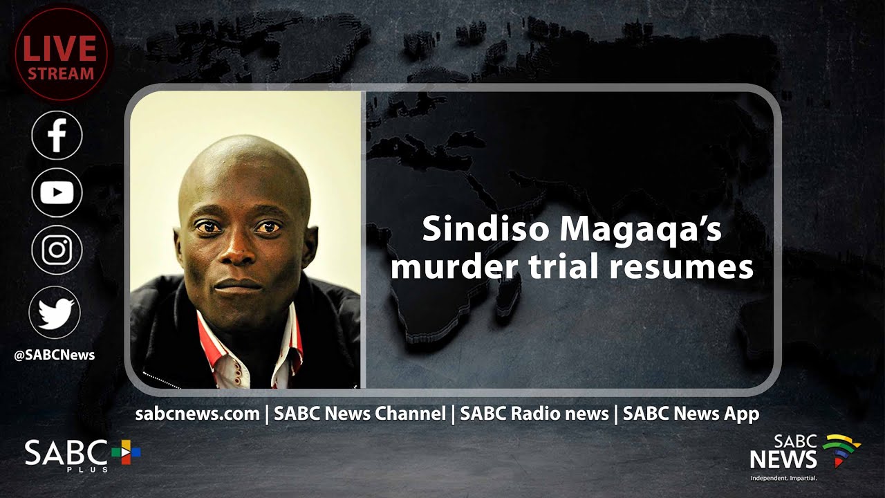 Sindiso Magaqa’s murder trial resumes
