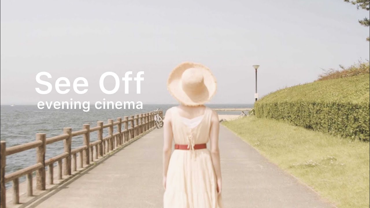 evening cinema - See Off / Lyric video