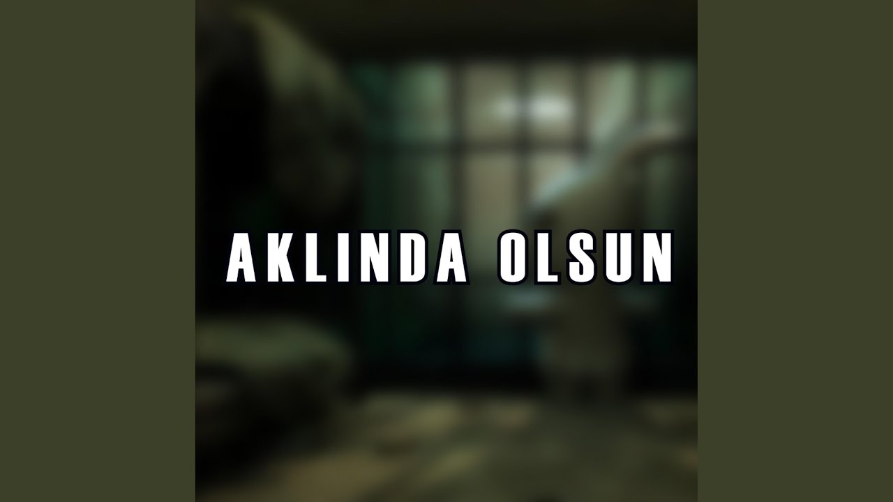 Aklında Olsun