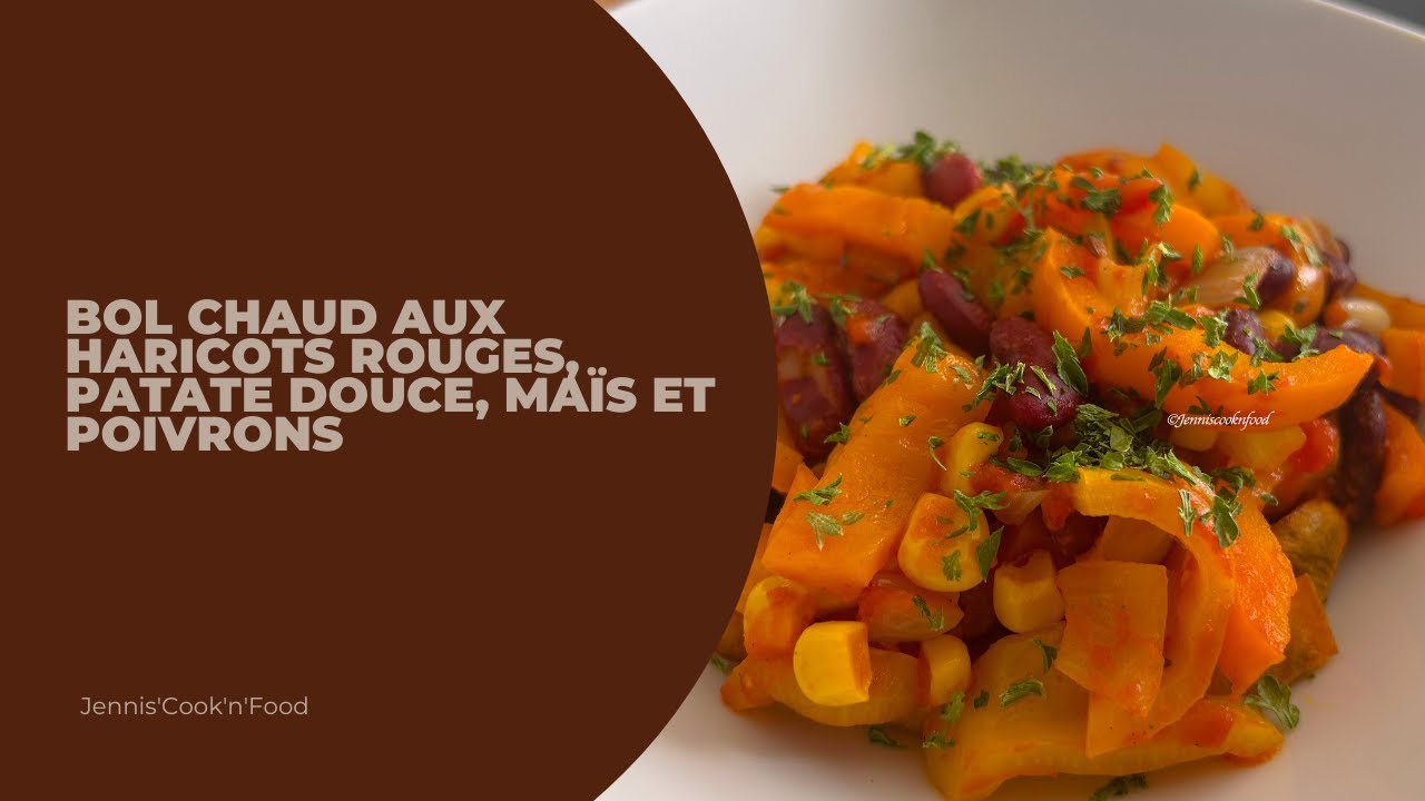Bol chaud aux haricots rouges, patate douce, ma&iuml;s et poivrons