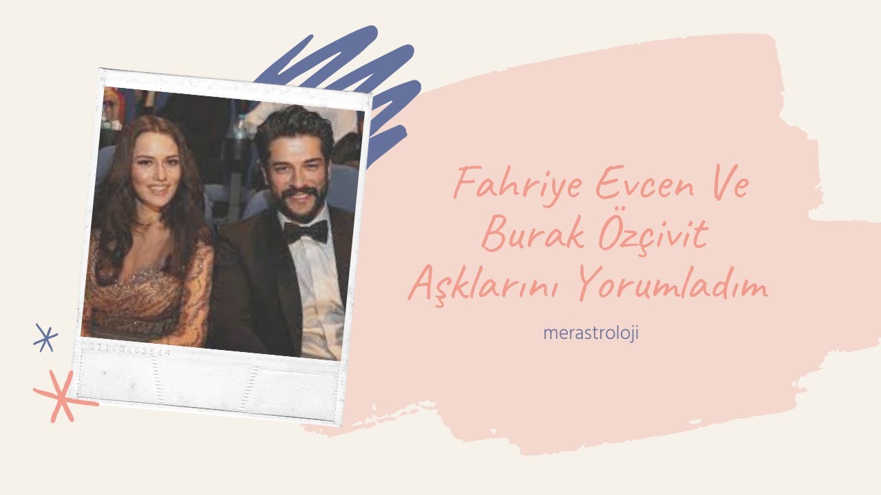 Fahriye Evcen  ❤️ Burak Özçivit Aşklarının Analizi 📈