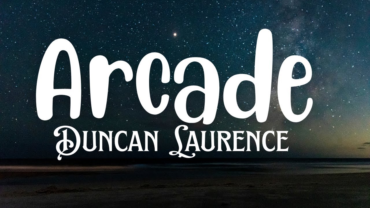 Duncan Laurence   Arcade Lyrics English song
