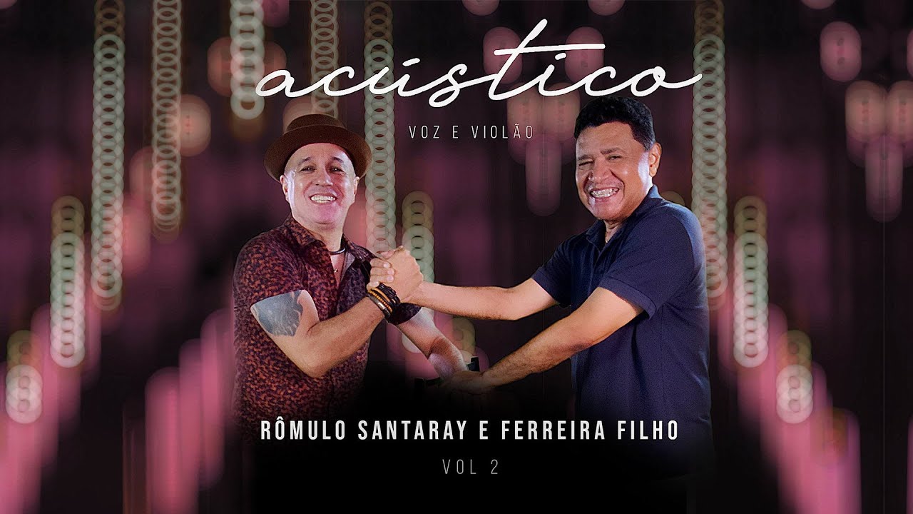 R&ocirc;mulo Santaray & Ferreira Filho - Ac&uacute;stico Vol. 2