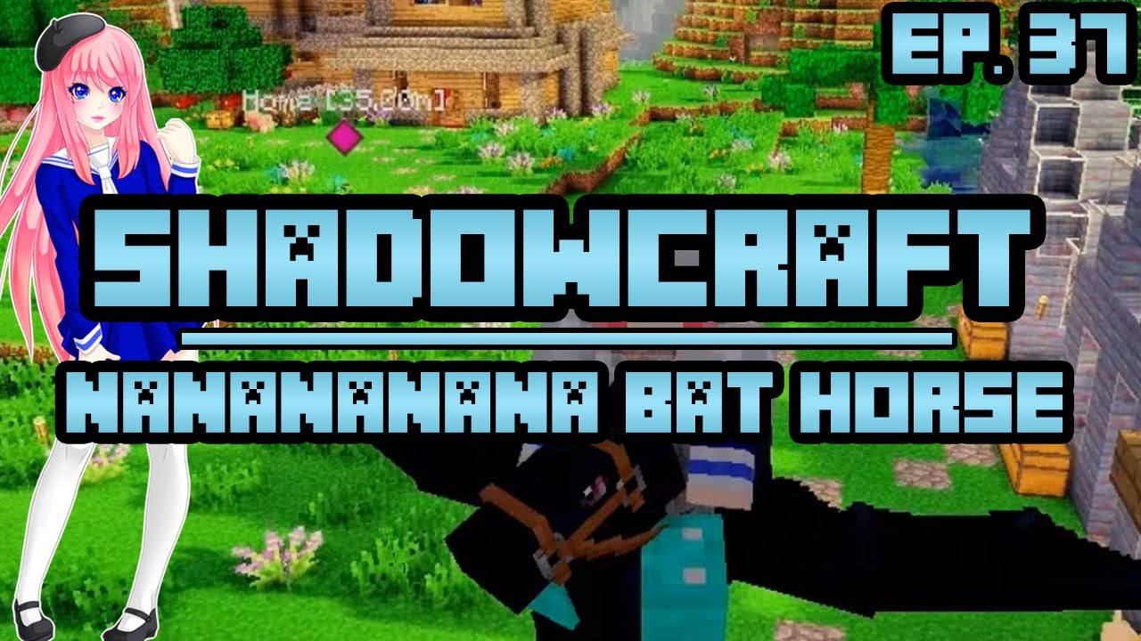Nanananananana Bat Horse! | ShadowCraft | Ep. 37