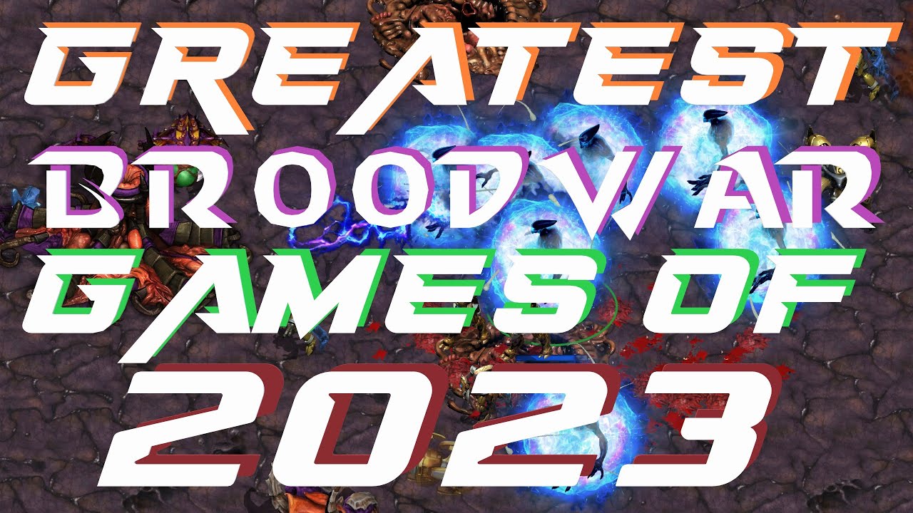 BEST GAMES OF 2023  - Starcraft Broodwar