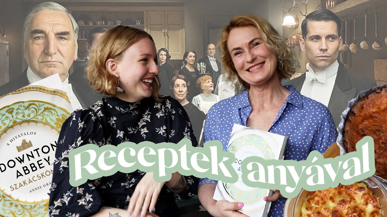 A cselédség ételeit készítettük el anyával | DOWNTON ABBEY szakácskönyv 2 ALAGSORI RECEPTEK