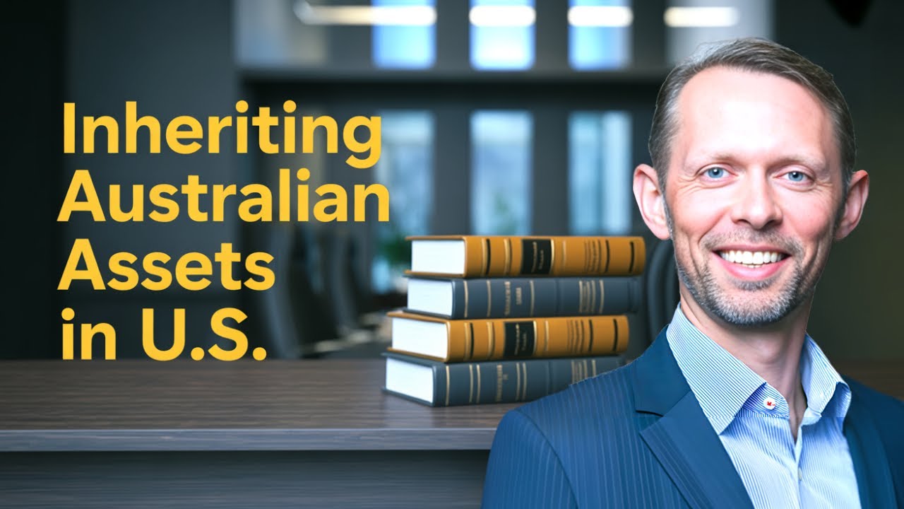 What to Know about Inheriting Australian Assets in the United States