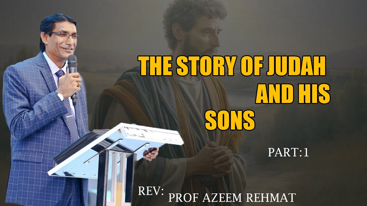 The story of Judas and his Sons|Rev Azeem Rehmat|