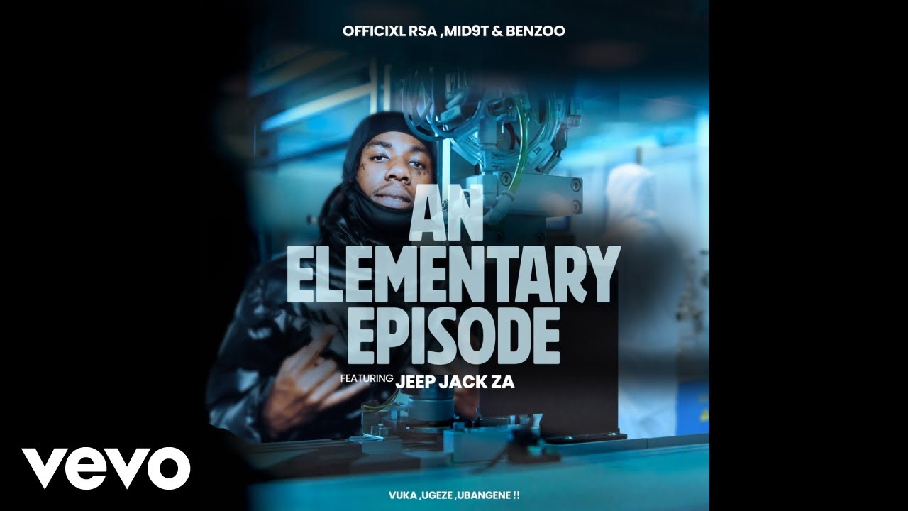 An elementary episode (Vuka, uGeze, Ubangene) (Official Audio)