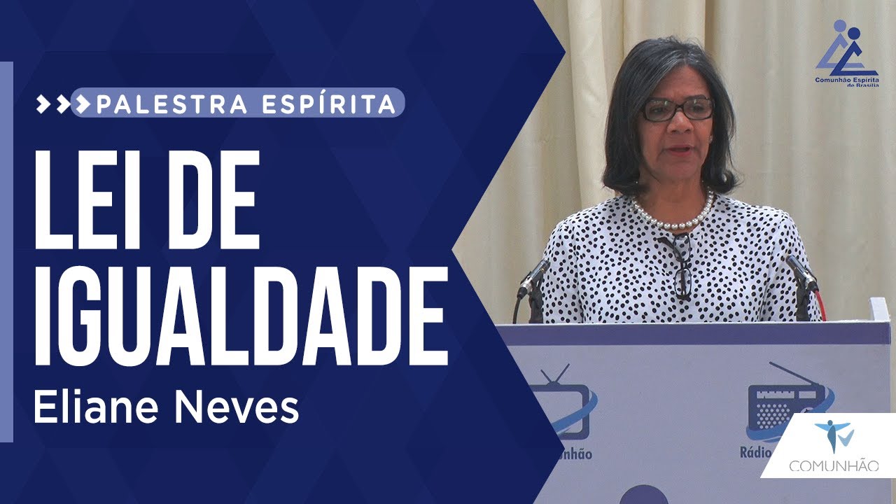 PALESTRA ESPÍRITA | LEI DE IGUALDADE - Eliane Neves