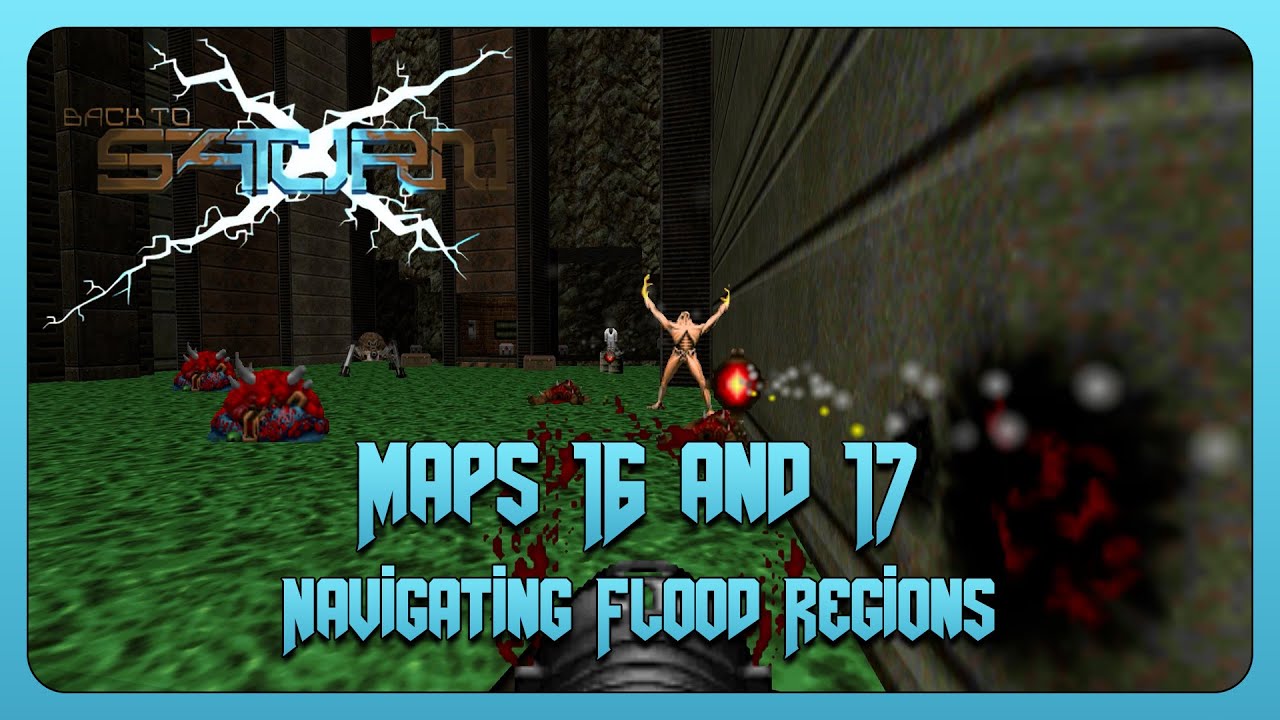 DOOM WAD (Back to Saturn X: Episode 1) - Maps 16 & 17: Navigating Flood Regions