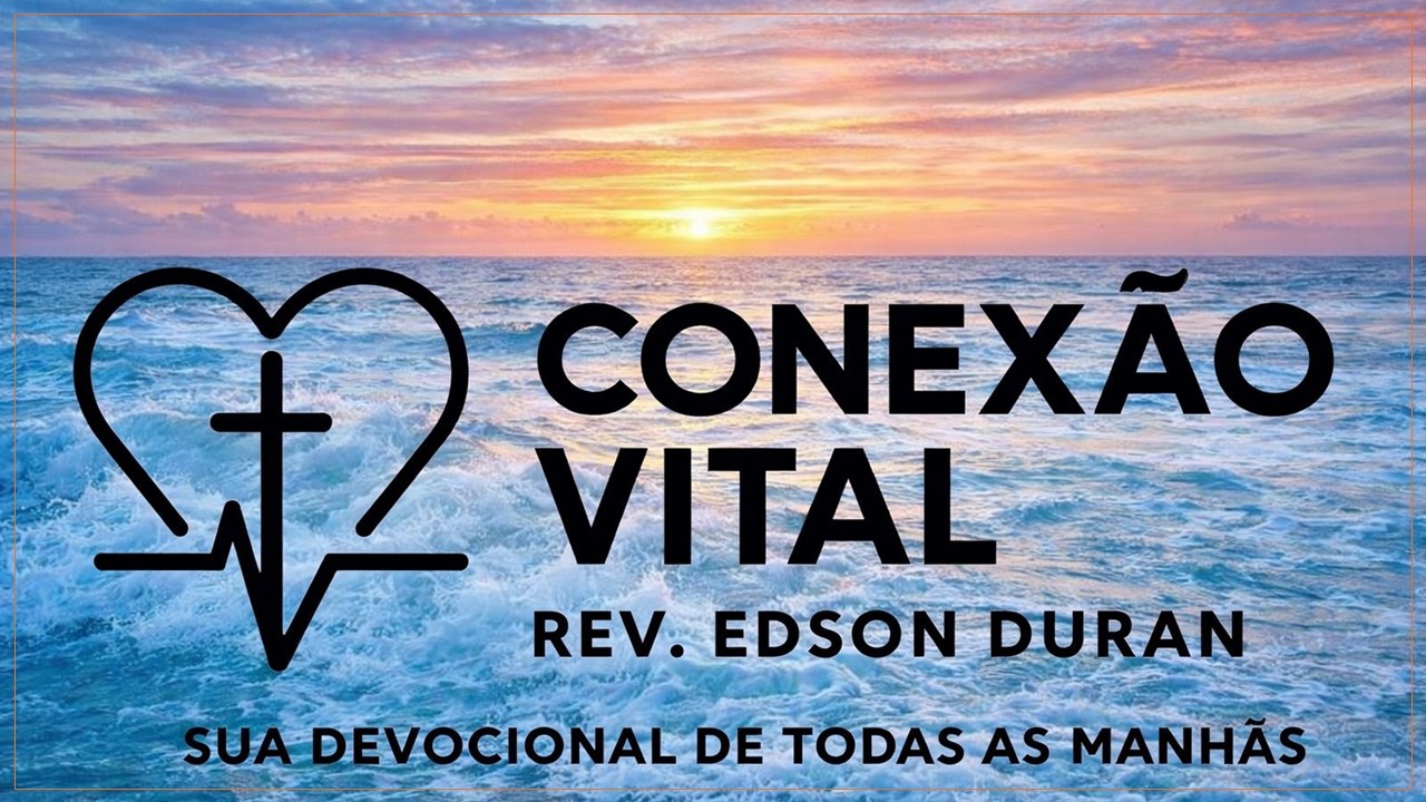 CONEX&Atilde;O VITAL - 16.04.2026 - NEM TUDO &Eacute; O QUE PARECE - REV. EDSON DURAN