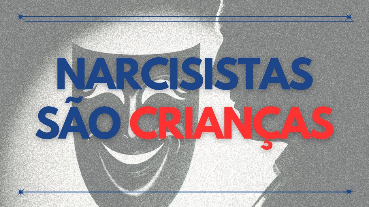 Narcisistas são crianças