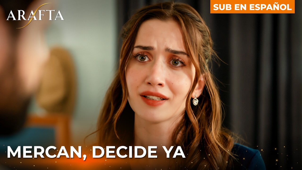Arafta | Ateş y la difícil elección de Mercan | Novelas Turcas En Español #EP5