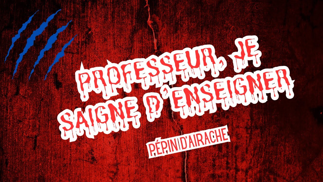 Les souffrances des professeurs : je saigne d'enseigner #chanson