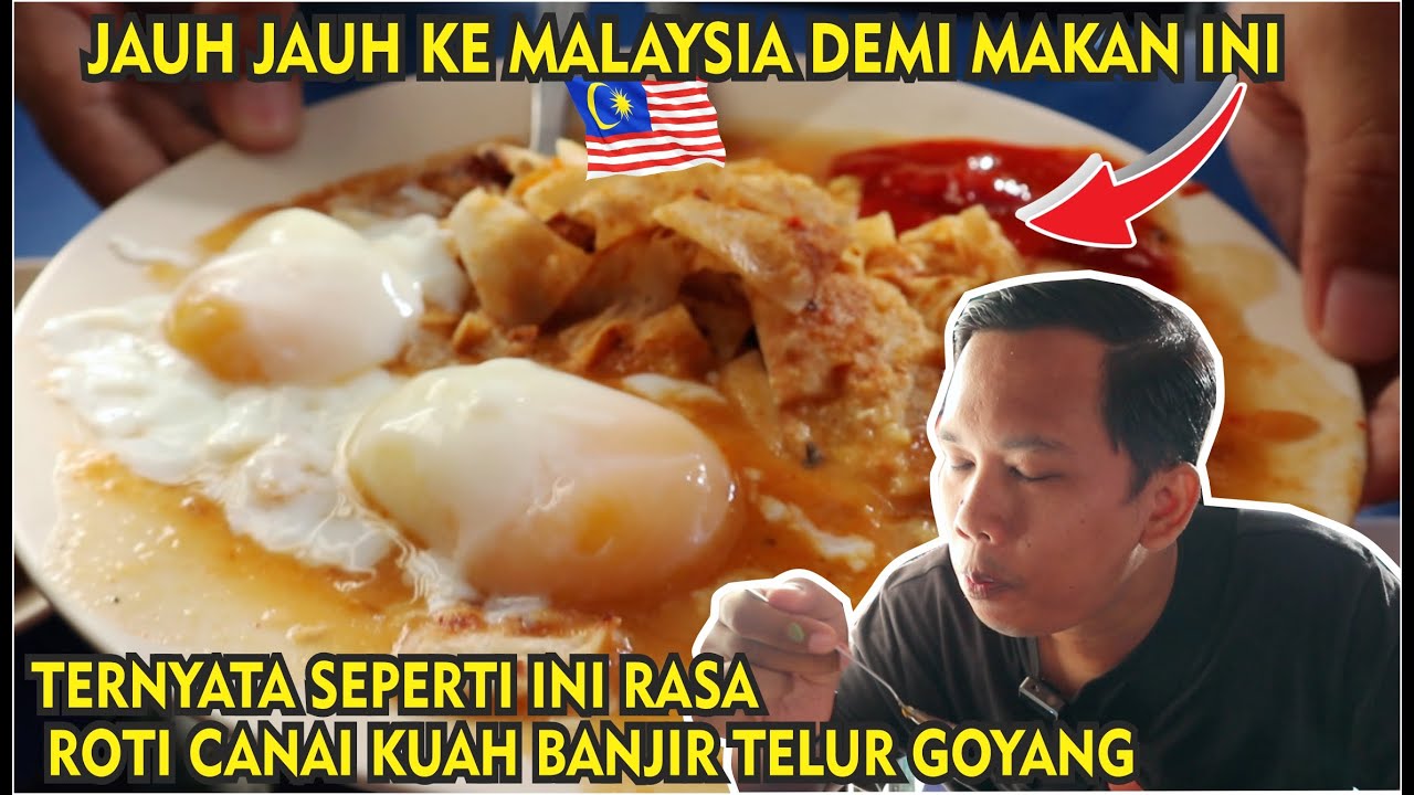FIRST TIME MAKAN ROTI CANAI KUAH BANJIR TELUR GOYANG DI MALAYSIA, SARAPAN TERBAIK !! (Part.16)