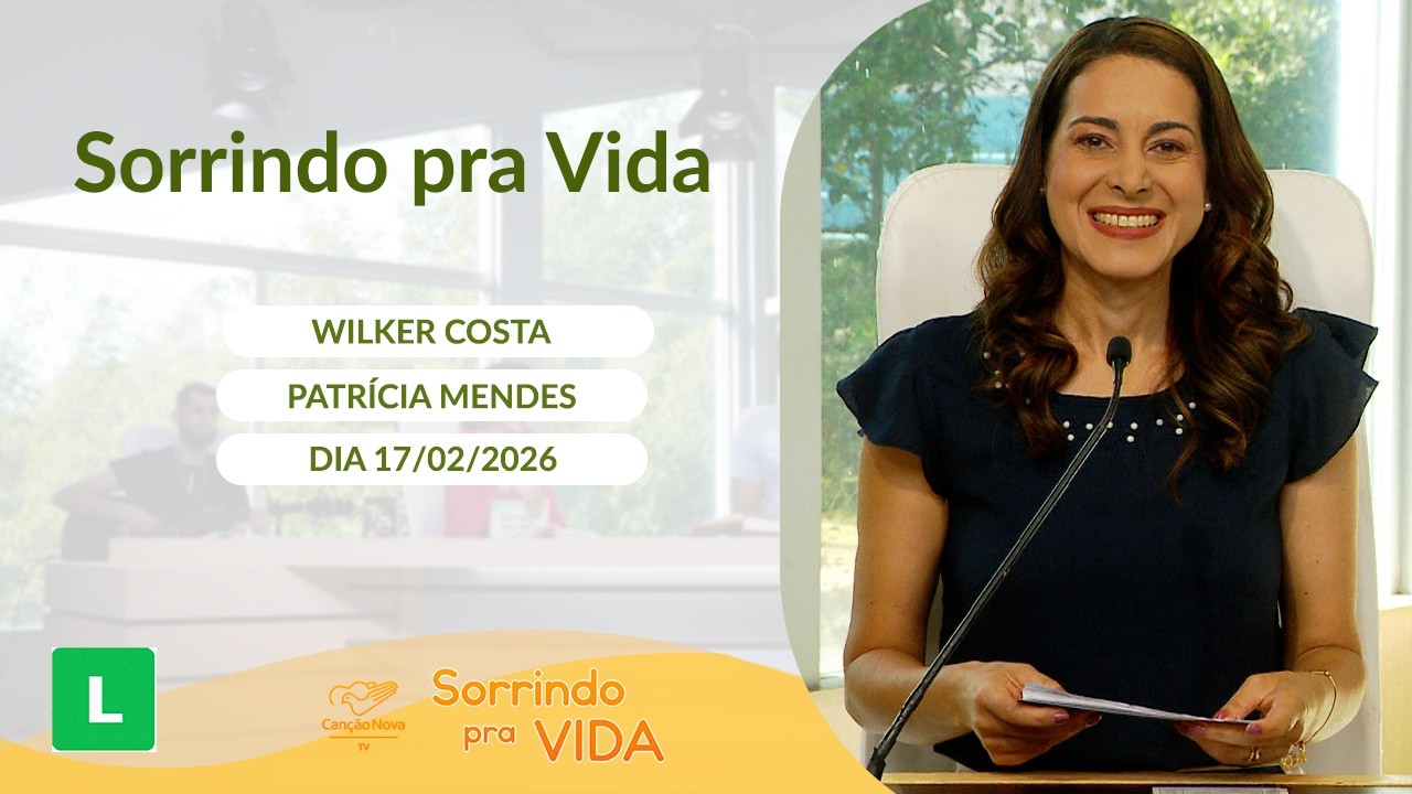 Sorrindo Pra Vida - 17/02/2026