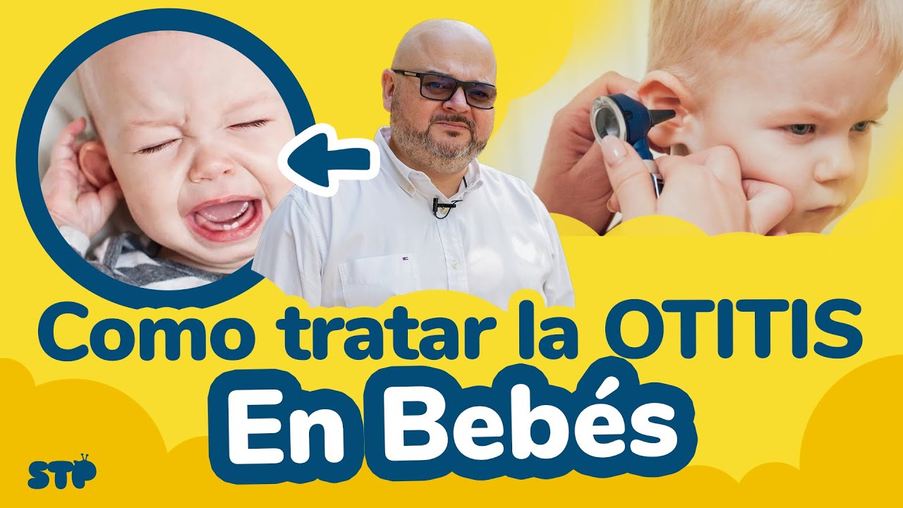 CÓMO TRATAR LA OTITIS EN BEBÉS - Soy tu Pediatra