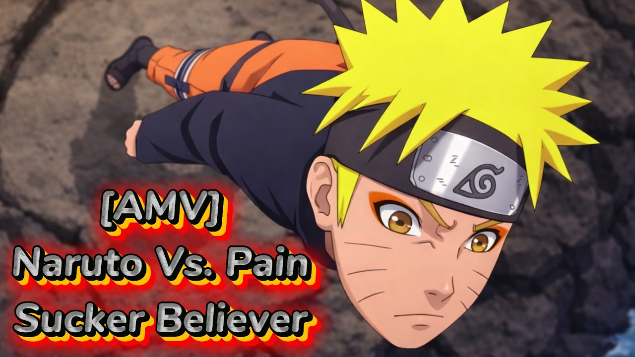 [AMV] Naruto Vs Pain - Sucker Believer (Imagine Dragons)