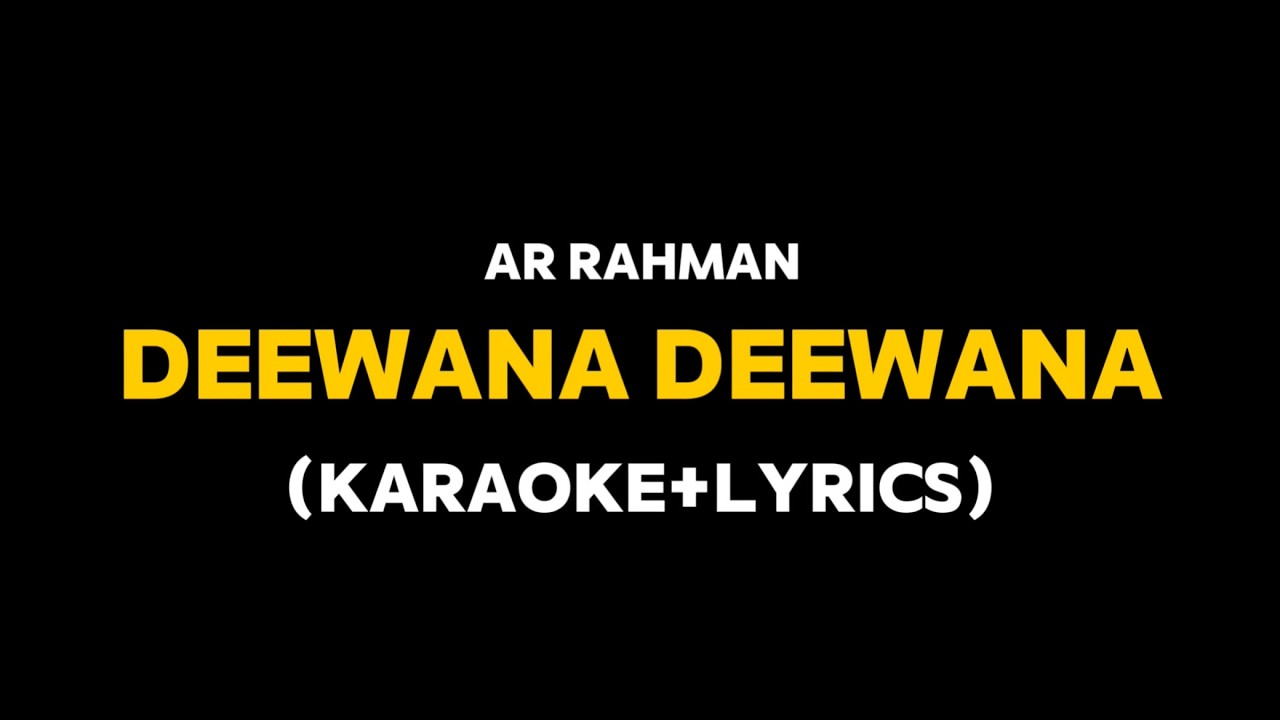 Deewana Deewana - AR Rahman (Karaoke with Lyrics)