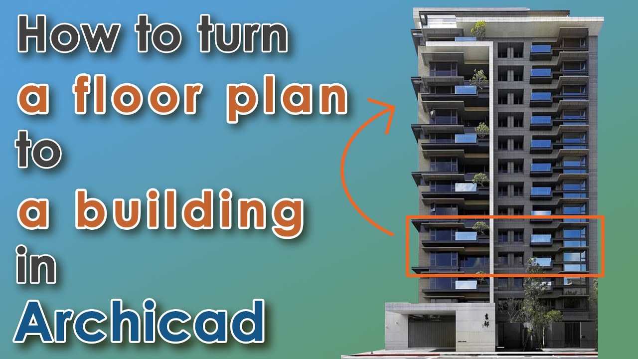 Archicad &mdash; Как превратить план в здание [3 метода с советами]