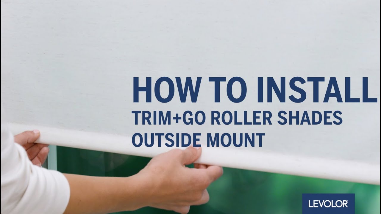 How to Install LEVOLOR Trim+Go&trade; Fabric, Solar, and Vinyl Roller Shades - Outside Mount