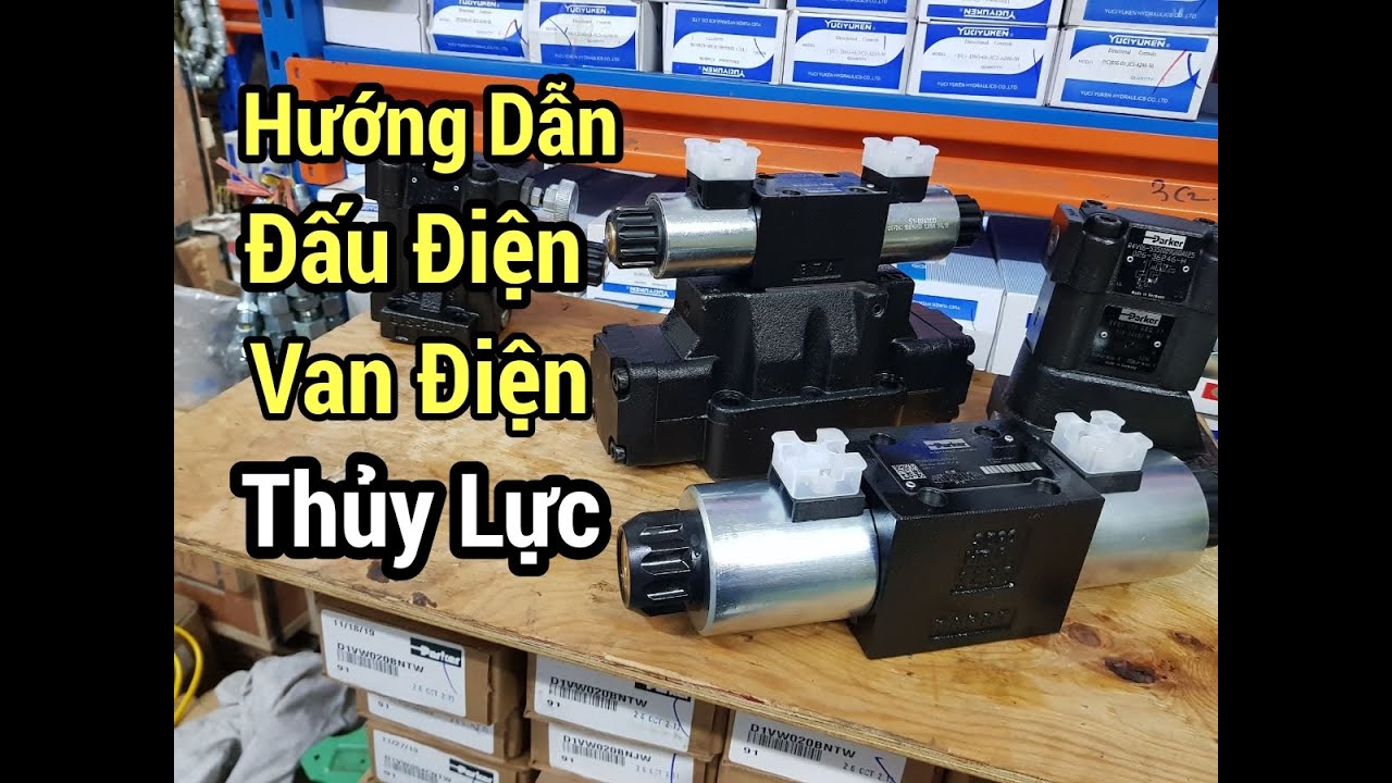 CÁCH ĐẤU ĐIỆN VAN THỦY LỰC - Parker Hydraulic Valve - Thủy Lực Hay