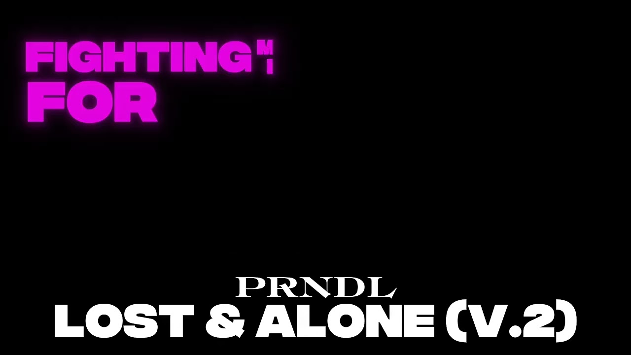 PRNDL - LOST & ALONE (V.2) [OFFICIAL LYRICS VIDEO]