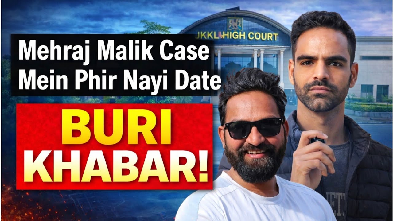 Mehraj Malik Case Mein Phir Nayi Date – Buri Khabar...!!!!