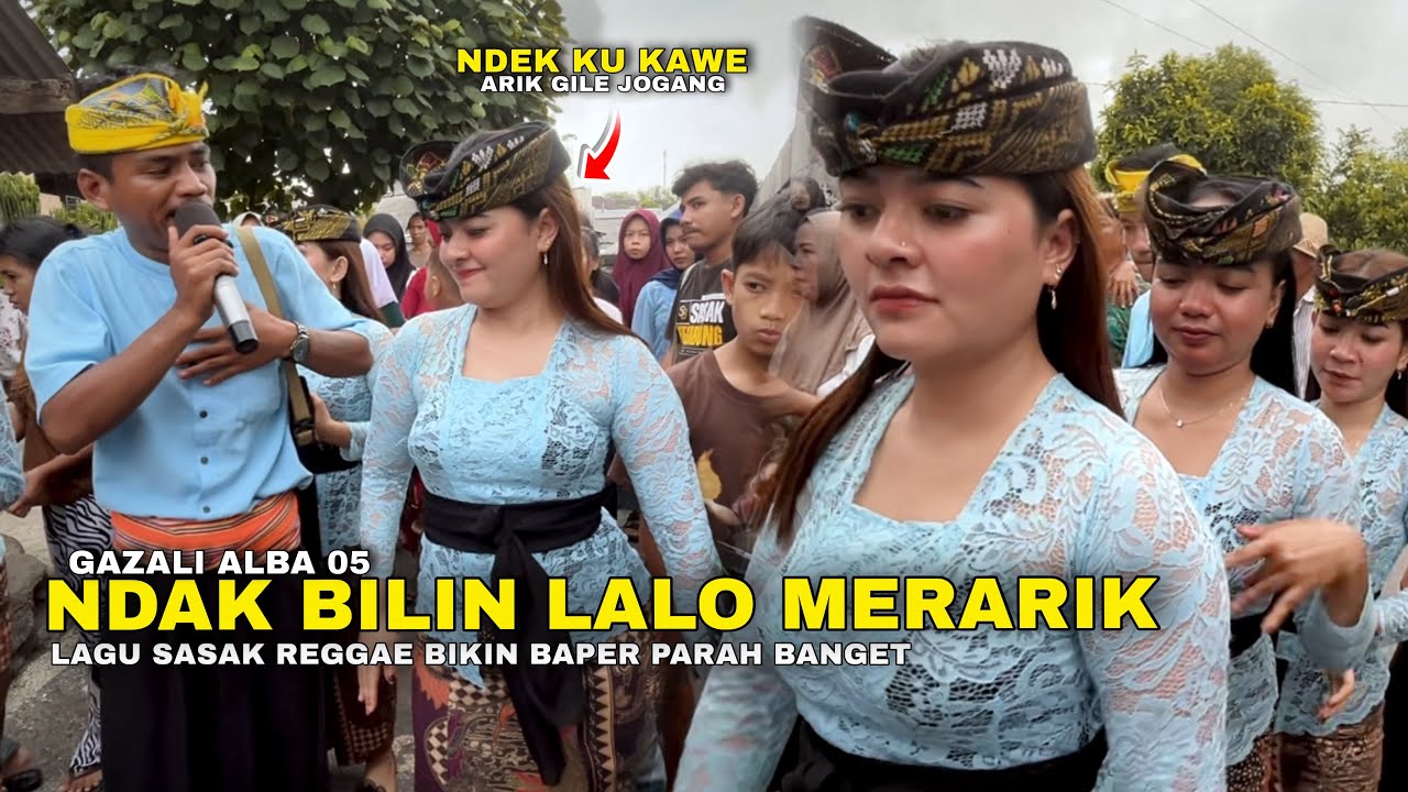 NDAK BILIN LALO MERARIK SASAK REGGAE BIKIN MBAK YAMI BAPER PARAH - GAZALI ALBA 05 TERBARU