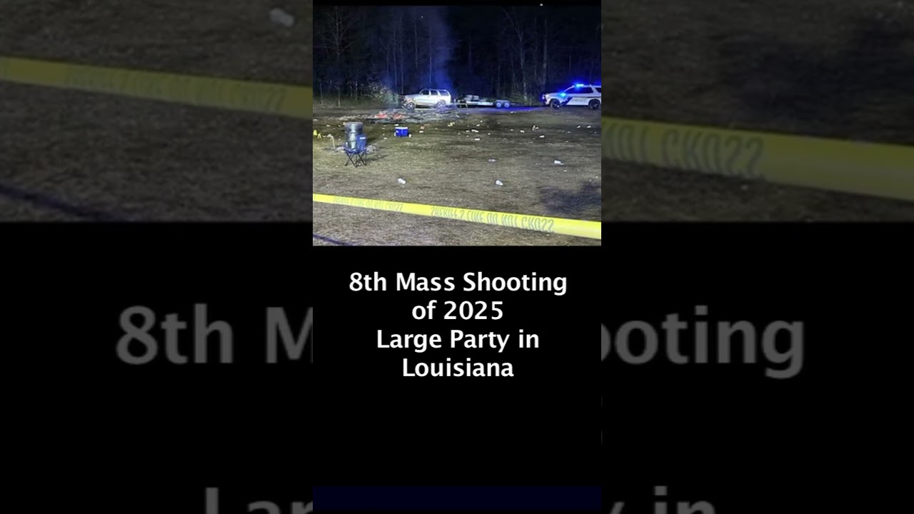 8th Mass Shooting of 2025 - Large Gathering - 6 Shot - Dubberly LA
