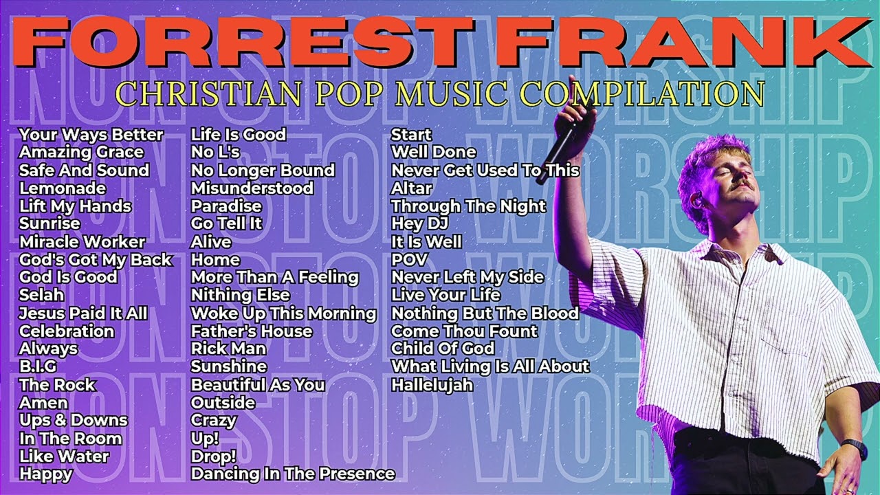 &ldquo;Forrest Frank 2 Hours 30 Minutes Playlist | Non-Stop Worship | Contemporary Christian Pop Music&rdquo;