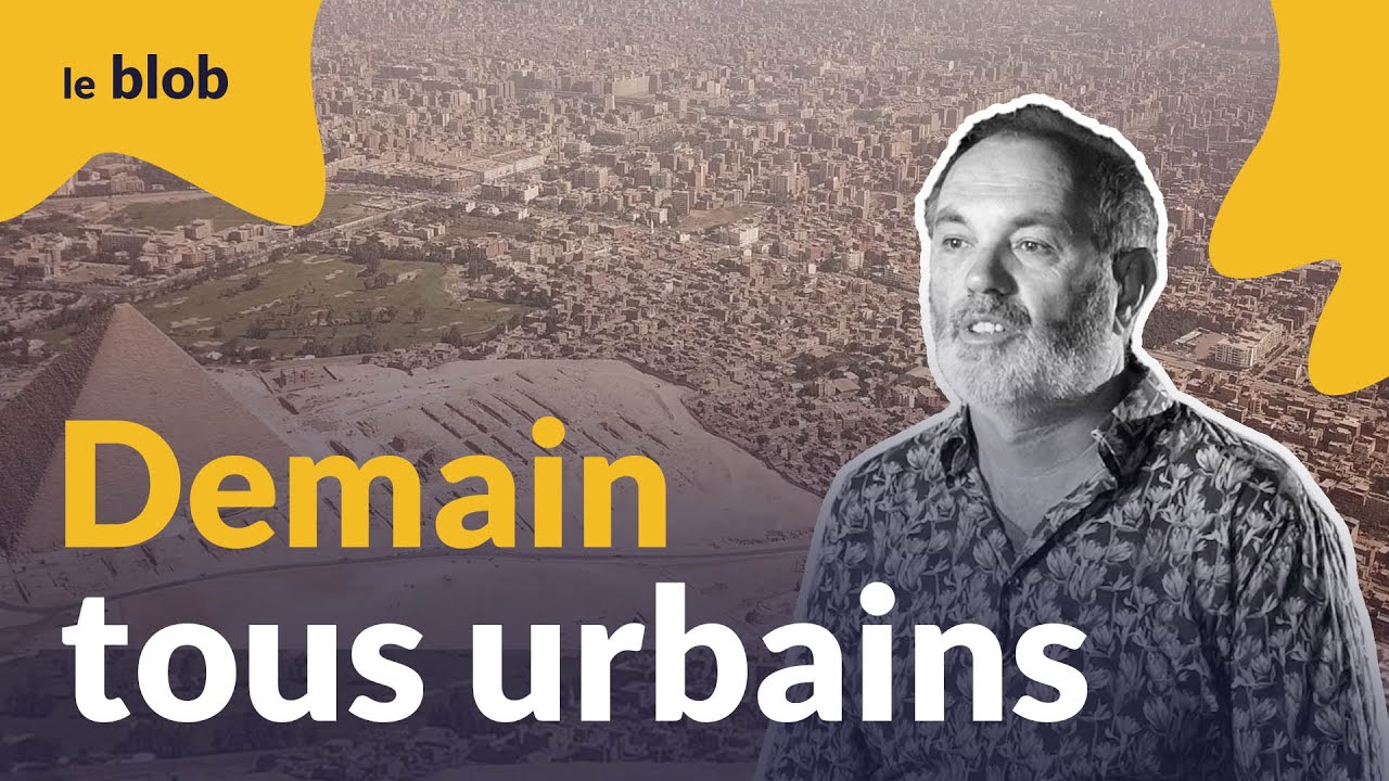 Demain tous urbains : la dynamique des villes et leurs conséquences environnementales et sanitaires