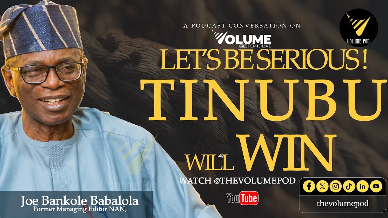 Tinubu Will Win Again | Joe Bankole Babalola | Volume with FemiDlive