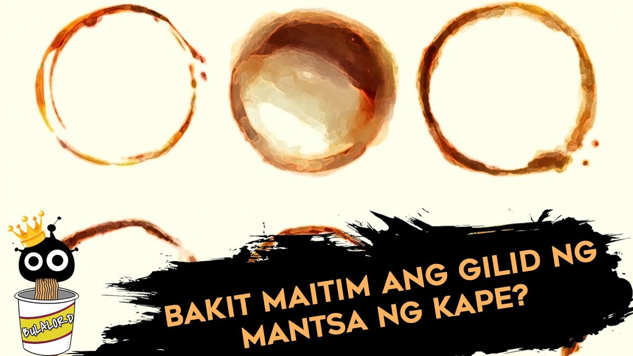 Bakit ang mantsa ng kape maitim sa gilid nito | BULALORD INSTANT