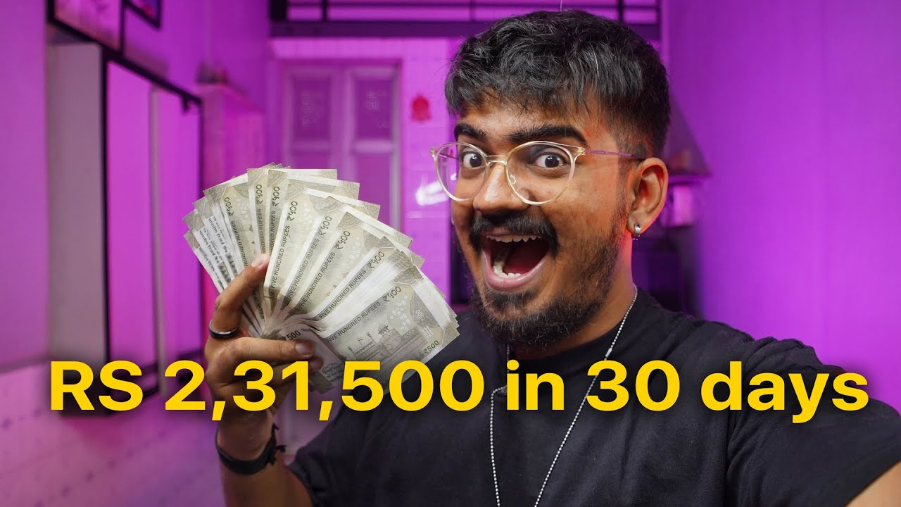 HOW i made RS 2,31,500 in 30 DAYS!!!