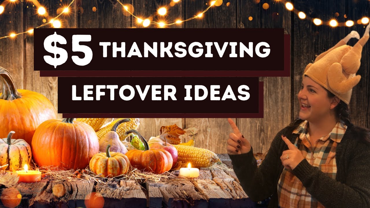 $5 or Less? How to Use Your Leftovers From Thanksgiving