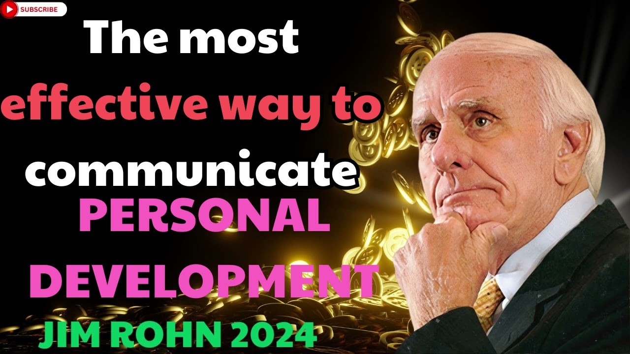 Jim Rohn 2024 - The most effective way to communicate  - PERSONAL DEVELOPMENT