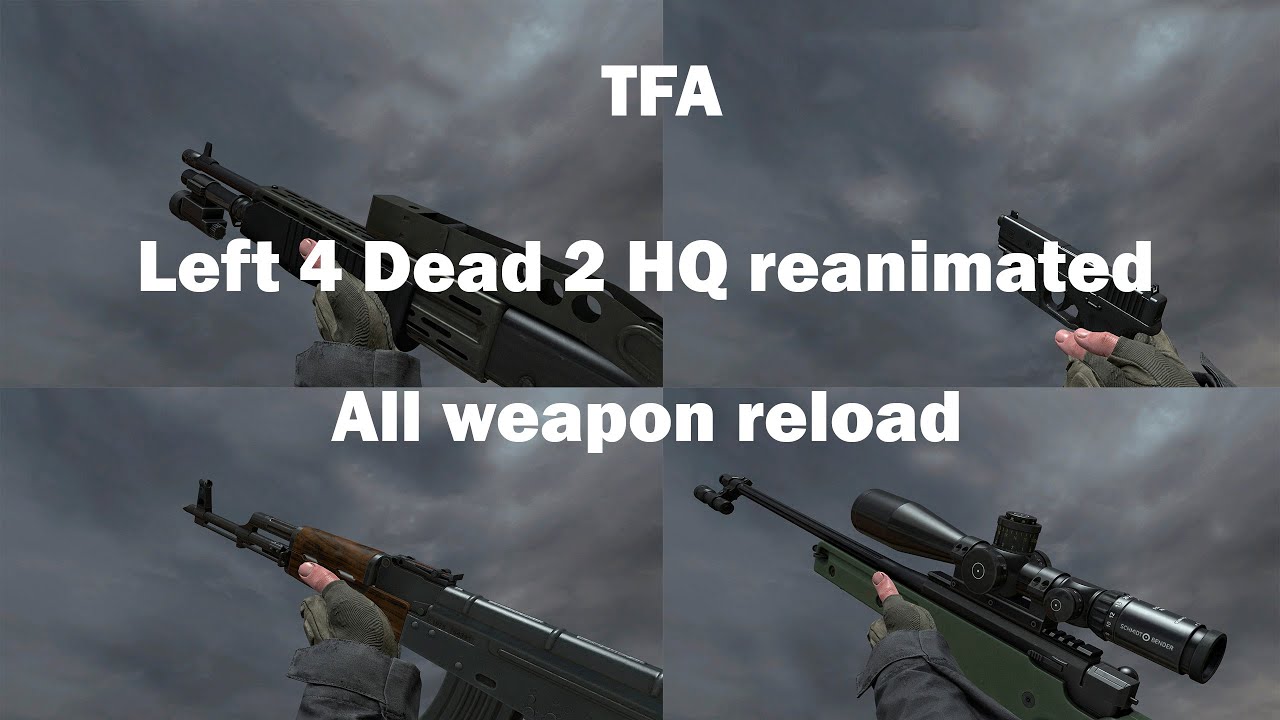 [TFA]-Left 4 Dead 2 HQ reanimated All weapon reload