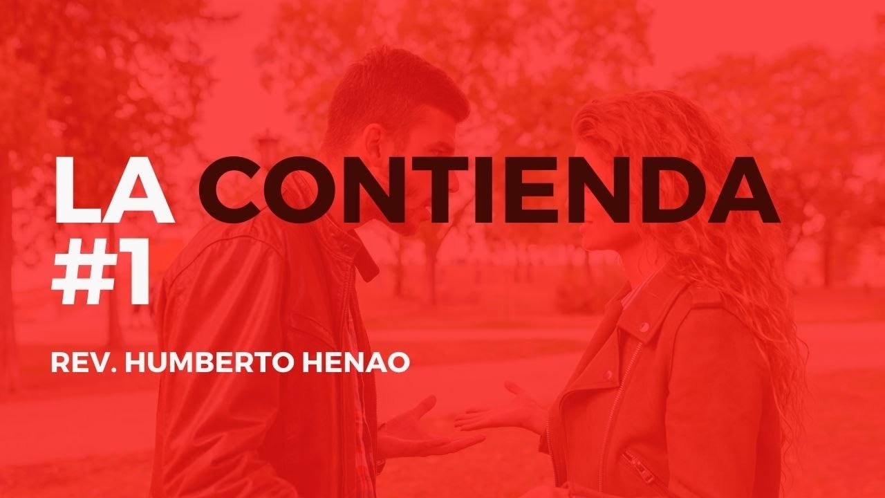 LA CONTIENDA #1 | Rev. Humberto Henao