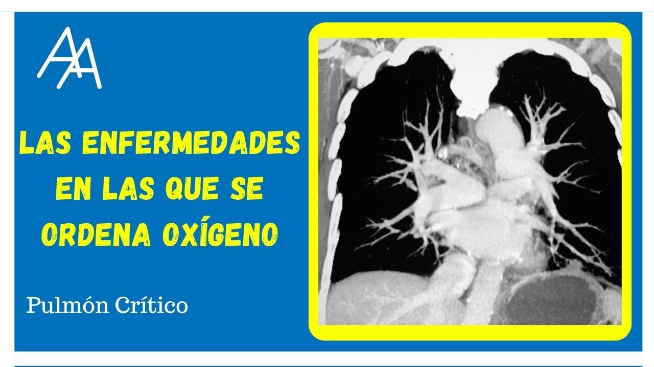 Las enfermedades en las que se ordena oxígeno