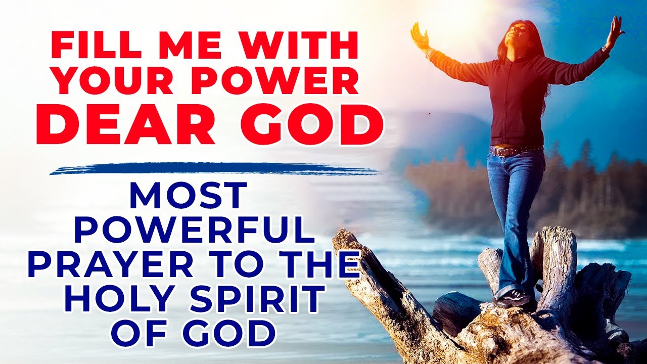 FILL ME WITH YOUR POWER DEAR GOD | Most Powerful Prayer To The Holy Spirit