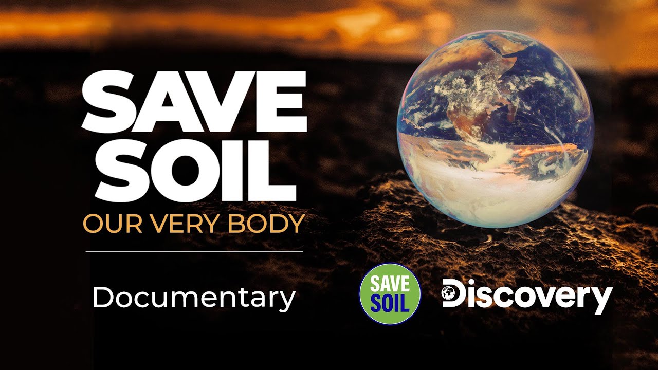 Save Soil &ndash; Our Very Body | A Documentary Film