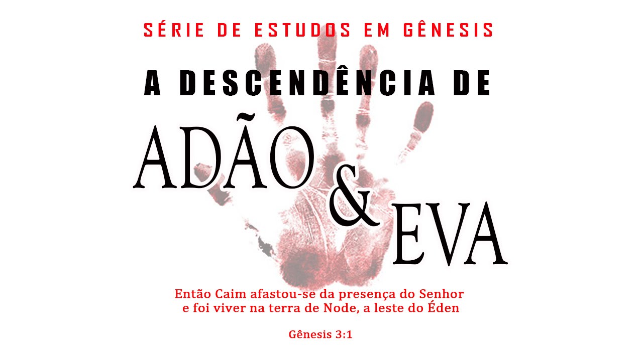A descendência de Adão e Eva (Série em Gênesis) Parte 13 - Gn 4:16-26