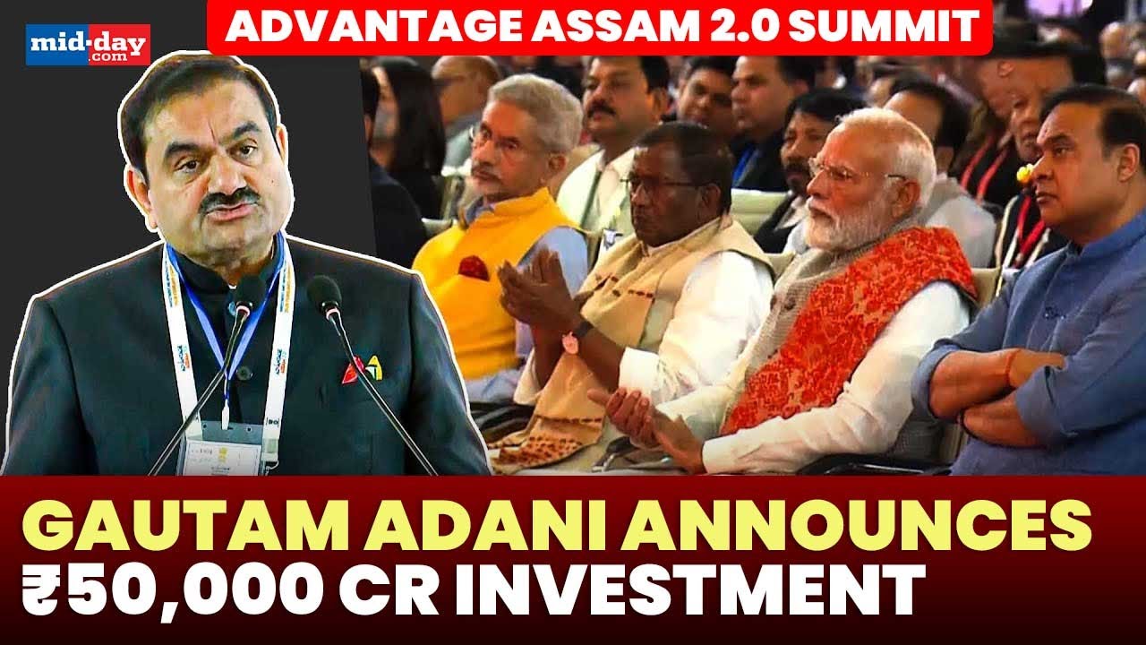 Advantage Assam 2.0: Gautam Adani announces ₹50,000 Crore Investment in Assam