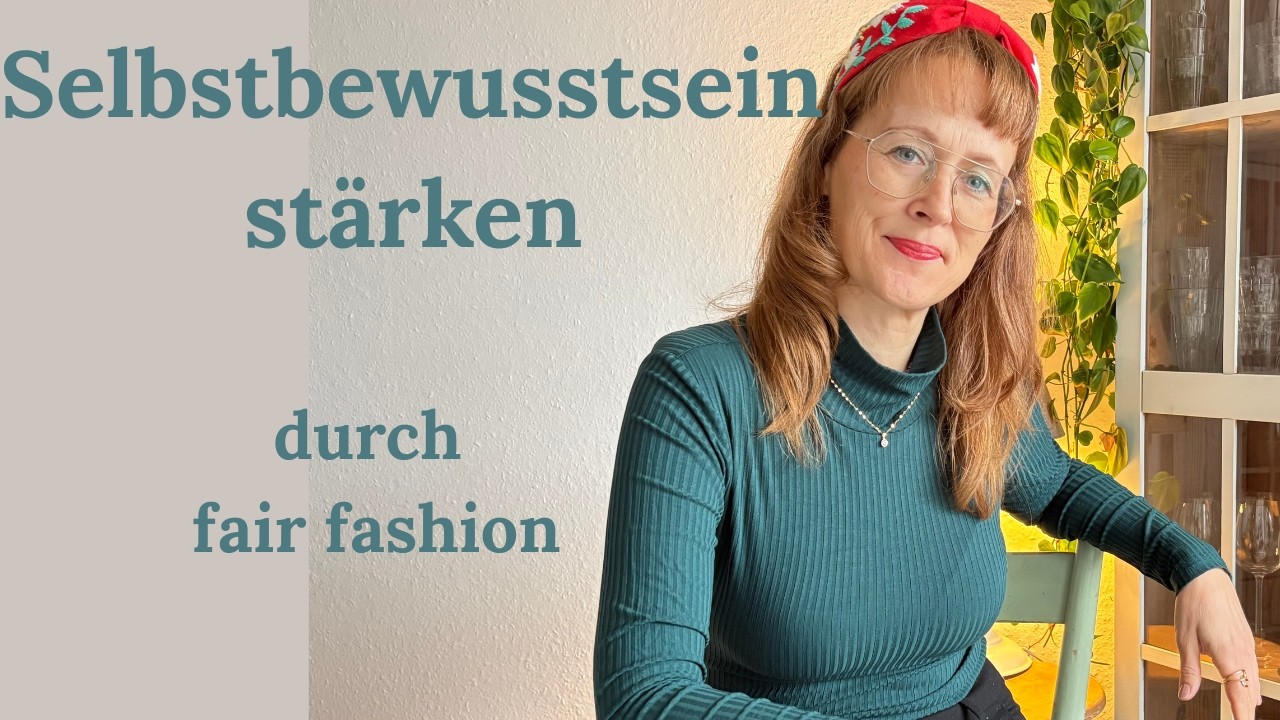 Warum Fair Fashion mein Leben verändert hat und was Selbstliebe damit zu tun hat.