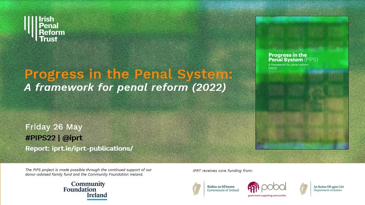 IPRT Progress in the Penal System (PIPS) 2022: A framework for penal reform event launch