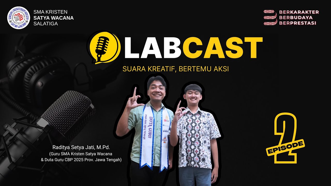 LABCAST EPISODE 2 (Raditya Setya Jati M.Pd. - Duta Guru CBP 2025 Prov. Jawa Tengah)