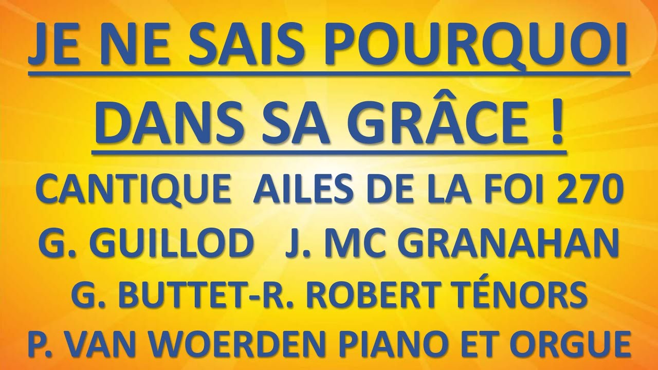 #12 JE NE SAIS POURQUOI DANS SA GRÂCE !  G. GUILLOD  J.MC GRANAHAN AILES DE LA FOI 270