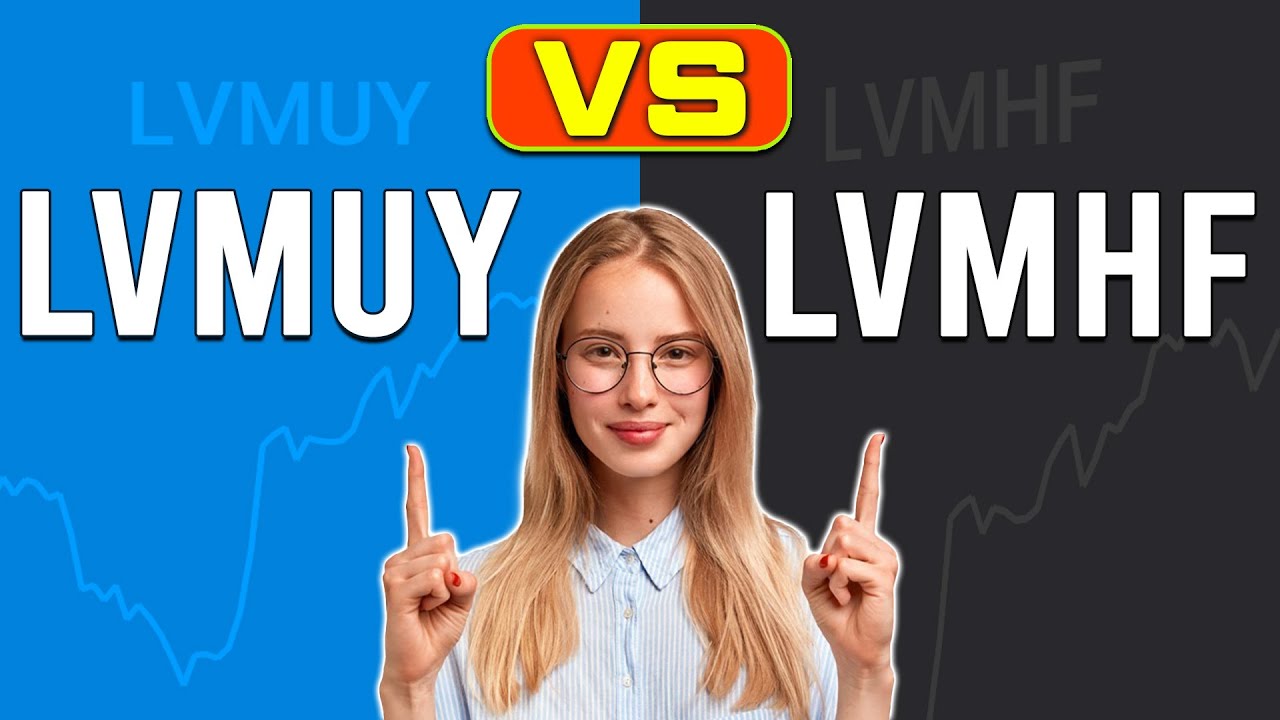 LVMUY vs LVMHF - What Are The Differences Between The Two Stocks? (Which LV Stocks To Get?)